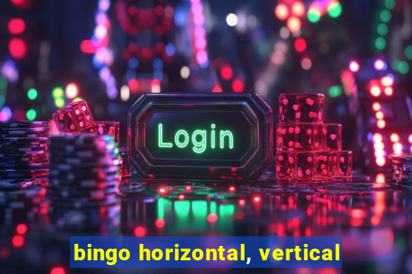 bingo horizontal, vertical